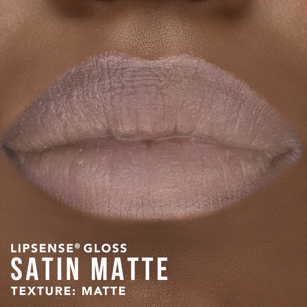 Satin Matte Gloss
